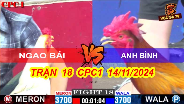 Ngao Bái - Anh Bình Trận 18 CPC1 14/11/2024